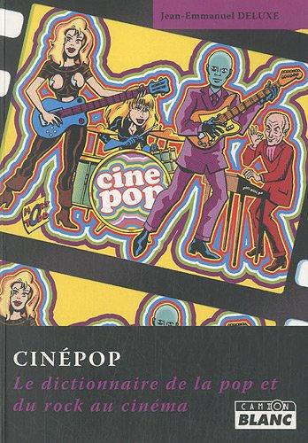 Cinépop : le dictionnaire de la pop et du rock au cinéma