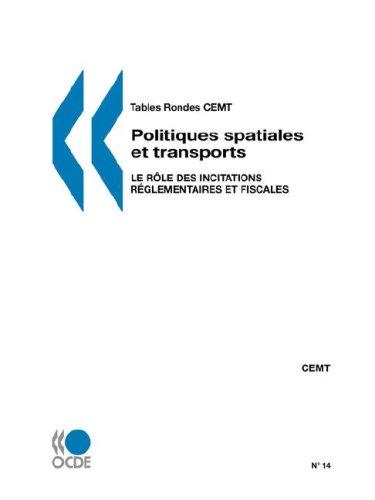 Politiques spatiales et transports : le rôle des incitations réglementaires et fiscales : rapport de la cent vingt-quatrième Table ronde d'économie des transports tenue à Paris, le 7-8 novembre 2002