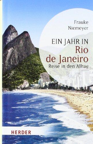 Ein Jahr in Rio de Janeiro: Reise in den Alltag (HERDER spektrum)