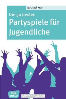 Die 50 besten Partyspiele für Jugendliche - Don Bosco-MiniSpielothek