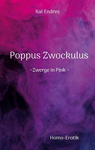 Poppus Zwockulus: Zwerge in Pink