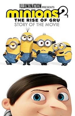 Minions: The Rise of Gru Story of the Movie (Minions 2, Band 1)