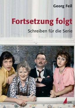 Fortsetzung folgt: Schreiben für die Serie (Praxis Film)