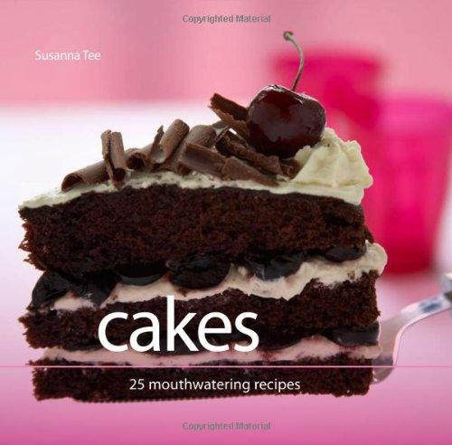 Cakes: 25 Mouthwatering Recipes