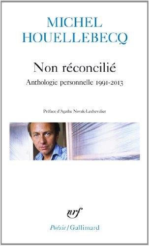 Non réconcilié : anthologie personnelle, 1991-2013