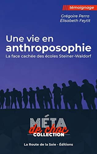 Une vie en anthroposophie : la face cachée des écoles Steiner-Waldorf