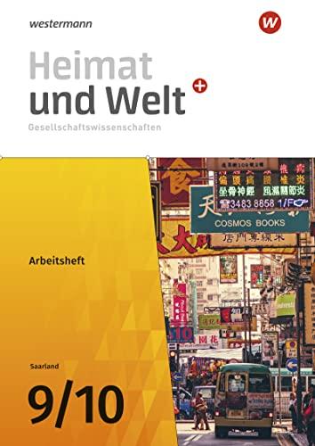 Heimat und Welt Gesellschaftswissenschaften - Ausgabe 2021 für das Saarland: Arbeitsheft 9 / 10 (Heimat und Welt Plus Gesellschaftswissenschaften: Ausgabe 2021 für das Saarland)