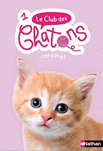 Le club des chatons. Vol. 1. Caramel