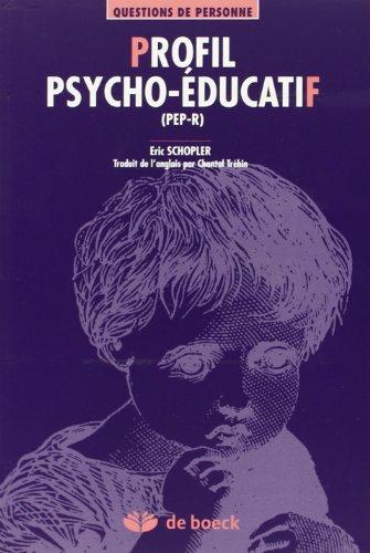 Profil psycho-éducatif, (PEP-R) : évaluation et intervention individualisée pour enfants autistes ou présentant des troubles du développement