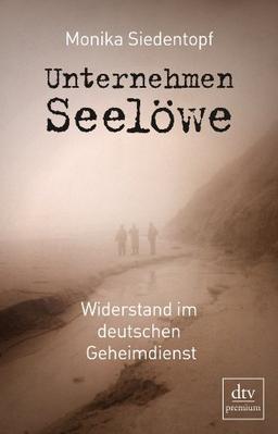 Unternehmen Seelöwe: Widerstand im deutschen Geheimdienst