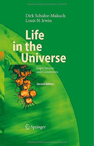 Life in the Universe: Expectations and Constraints (Advances in Astrobiology and Biogeophysics)