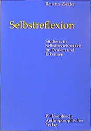 Selbstreflexion: Studien zur Selbstbeziehbarkeit in Denken und Erkennen