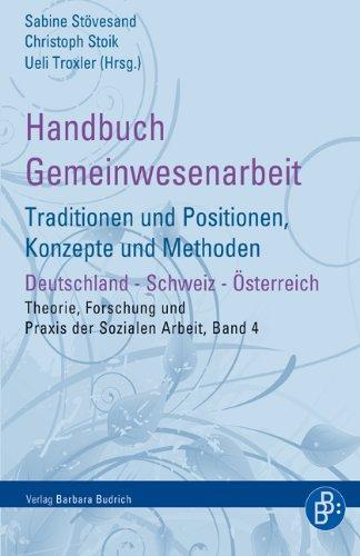 Handbuch Gemeinwesenarbeit: Traditionen und Positionen, Konzepte und Methoden. Deutschland - Schweiz - Österreich