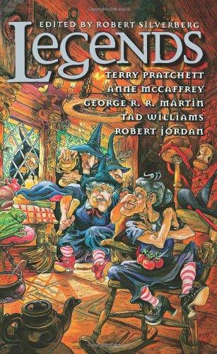 Legends. New Works by the Masters of Modern Fantasy: Discworld, Pern, Song of Ice and Fire, Memory, Sorrow and Thorn, Wheel of Time