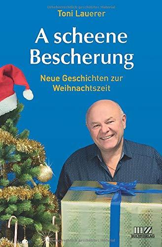 A scheene Bescherung: Neue Geschichten zur Weihnachtszeit