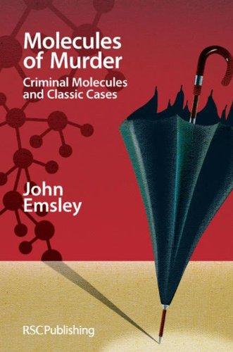 Molecules of Murder: Criminal Molecules and Classic Cases: Criminal Molecules and Classic Murders