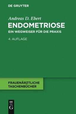 Endometriose: Ein Wegweiser für die Praxis (Frauenärztliche Taschenbücher)