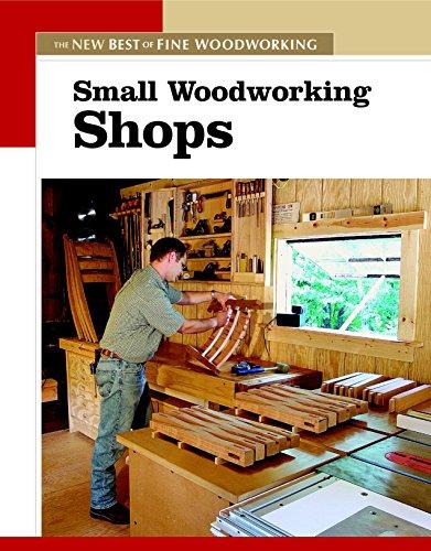 Small Woodworking Shops (New Best of Fine Woodworking Series)