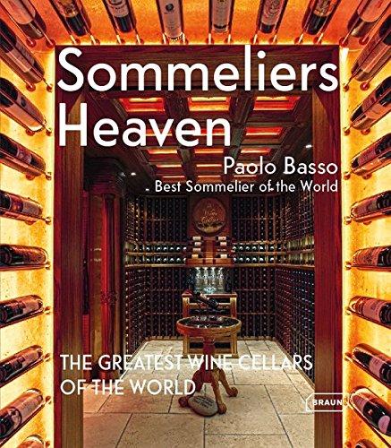 Sommeliers' Heaven: The Greatest Wine Cellars of the World