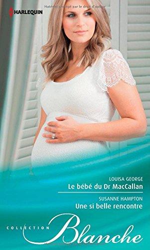 Le bébé du Dr MacCallan. Une si belle rencontre