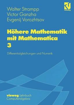 Höhere Mathematik mit Mathematica, 4 Bde., Bd.3, Differentialgleichungen und Numerik