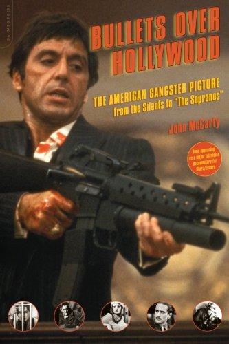 Bullets Over Hollywood: The American Gangster Picture from the Silents to "The Sopranos"