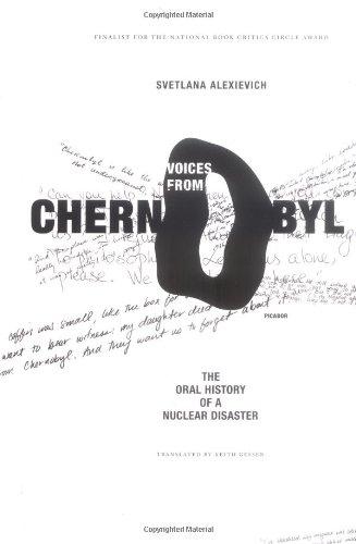 Voices from Chernobyl: The Oral History of a Nuclear Disaster