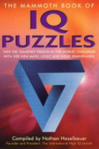 The Mammoth Book of IQ Puzzles (Mammoth Books, Band 73)