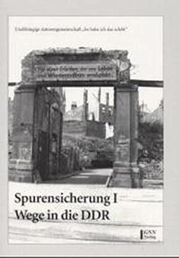 Spurensicherung I: Wege in die DDR