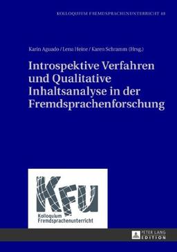 Introspektive Verfahren und Qualitative Inhaltsanalyse in der Fremdsprachenforschung (Kolloquium Fremdsprachenunterricht)