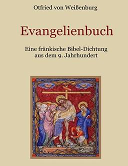 Evangelienbuch - Eine fränkische Bibel-Dichtung aus dem 9. Jahrhundert (Schätze der christlichen Literatur)