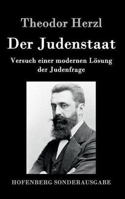 Der Judenstaat: Versuch einer modernen Lösung der Judenfrage