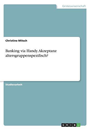 Banking via Handy. Akzeptanz altersgruppenspezifisch?