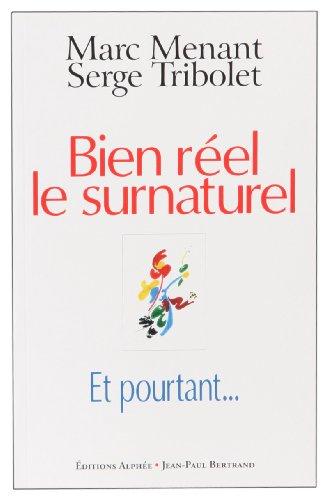 Bien réel le surnaturel : et pourtant...