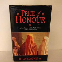 Price of Honour: Muslim Women Lift the Veil of Silence on the Islamic World