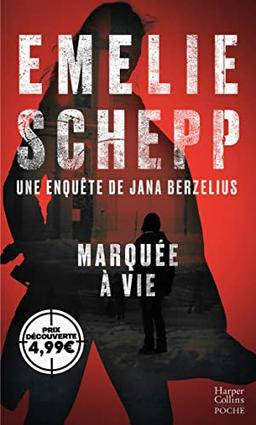 Une enquête de Jana Berzelius. Marquée à vie