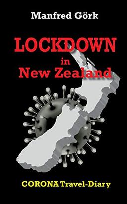 Lockdown in New Zealand: Corona-Travel-Diary