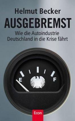 Ausgebremst: Wie die Autoindustrie Deutschland in die Krise fährt