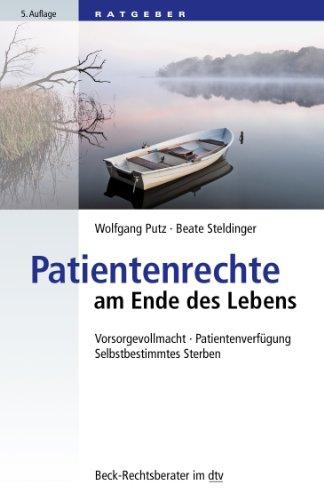 Patientenrechte am Ende des Lebens: Vorsorgevollmacht · Patientenverfügung · Selbstbestimmtes Sterben