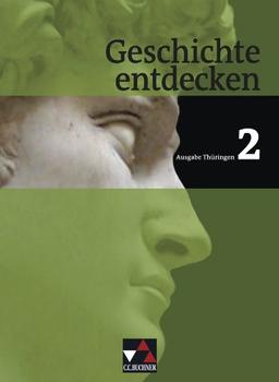 Geschichte entdecken - Thüringen / Vom Mittelalter bis zum Ende des Ersten Weltkriegs: Unterrichtswerk für Geschichte an Regel-, Gemeinschafts- und Gesamtschulen