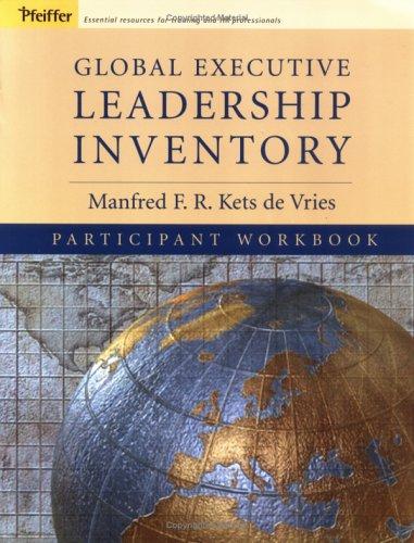 Global Executive Leadership Inventory: Facilitator's Guide. Participant's Workbook (J-B US Non-Franchise Leadership)