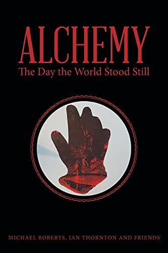 Alchemy: The Day the World Stood Still