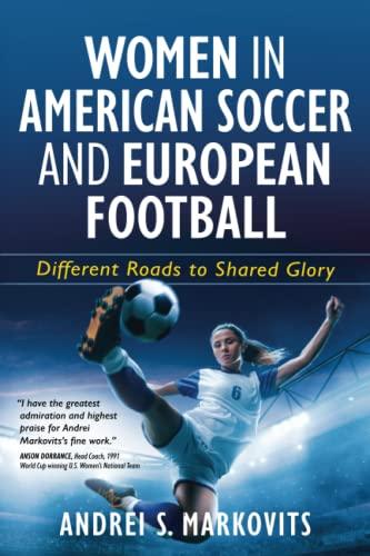 Women in American Soccer and European Football: Different Roads to Shared Glory