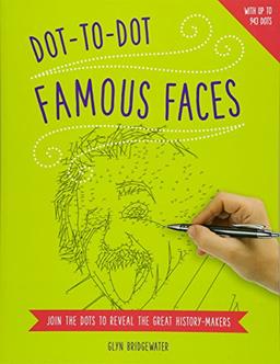 Dot to Dot: Famous Faces: Join the Dots to Reveal the Great History-Makers