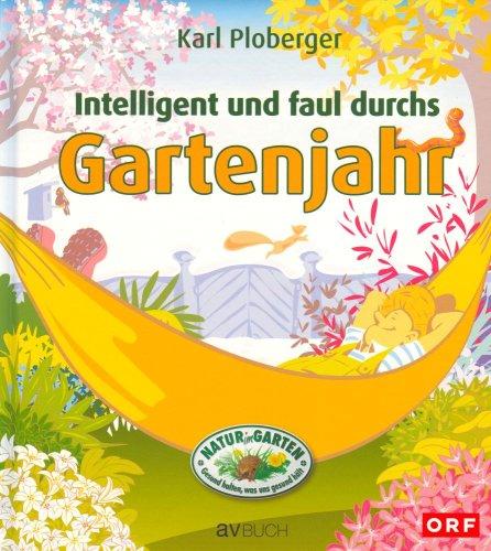 Intelligent und faul durch's Gartenjahr