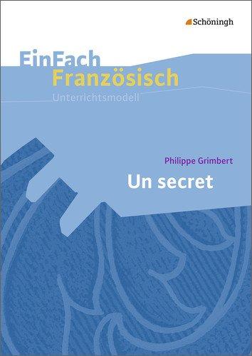 EinFach Französisch Unterrichtsmodelle: Philippe Grimbert: Un secret