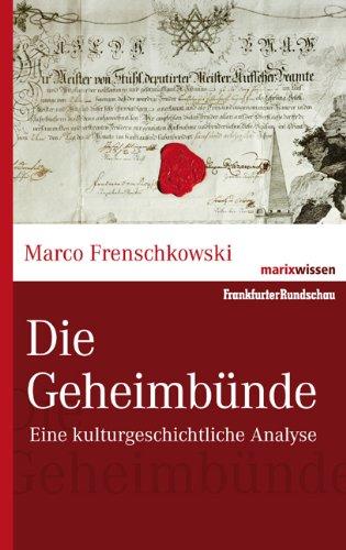 Die Geheimbünde: Eine kulturgeschichtliche Analyse