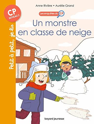 Les enquêtes du CP. Vol. 8. Un monstre en classe de neige