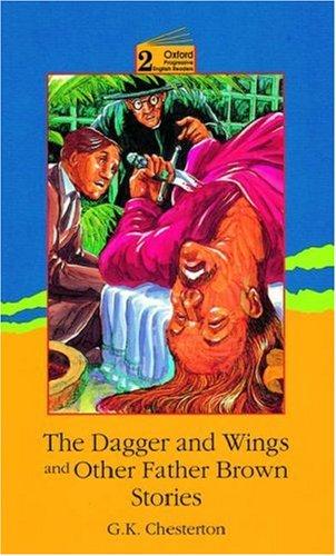 The Dagger and Wings and Other Father Brown Stories: 2100 Headwords (Oxford Progressive English Readers)