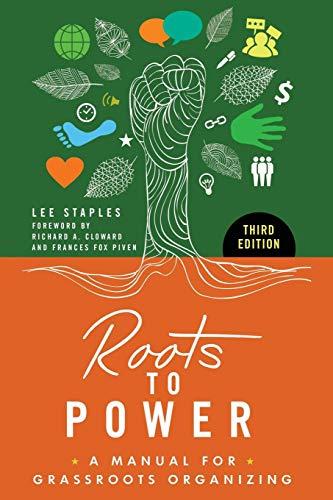 Roots to Power: A Manual for Grassroots Organizing